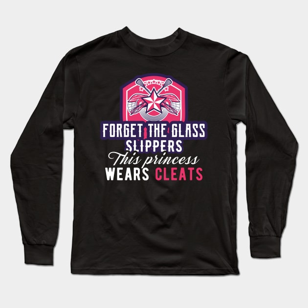 Forget the Glass Slippers this Princess wears Cleats LAX Long Sleeve T-Shirt by andreperez87